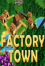 工业小镇(Factory Town)破解版 v0.181免安装绿色版